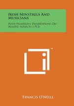 Irish Minstrels and Musicians: With Numerous Dissertations on Related Subjects (1913)