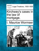 Kirchwey's Cases in the Law of Mortgage.