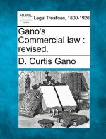 Gano's Commercial Law: Revised.