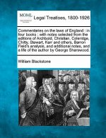 Commentaries on the Laws of England: In Four Books: With Notes Selected from the Editions of Archbold, Christian, Coleridge, Chitty, Stewart, Kerr and