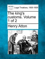The King's Customs. Volume 1 of 2