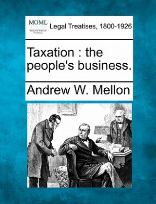 Taxation: The People's Business.