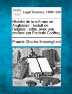 Histoire de La Reforme En Angleterre: Traduit de L'Anglais; Edite, Avec Une Preface Par Frederic Godfray.