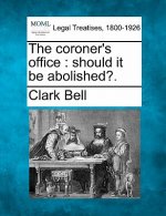 The Coroner's Office: Should It Be Abolished?.