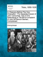 In Chancery Before the Vice Chancellor - The Separate Answer of John Carnochan, One of the Defendants to the Bill of Complaint of John M'Pherson Berri