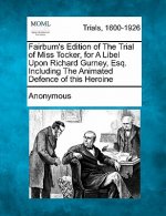 Fairburn's Edition of the Trial of Miss Tocker, for a Libel Upon Richard Gurney, Esq. Including the Animated Defence of This Heroine