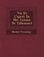 Vie Et L' Sprit de Mr. Lenain de Tillemont