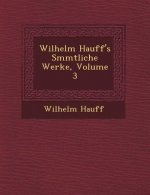 Wilhelm Hauff's S Mmtliche Werke, Volume 3