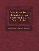 Memoires Pour L'Histoire Des Sciences Et Des Beaux Arts...