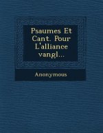 Psaumes Et Cant. Pour L'Alliance Vang L...