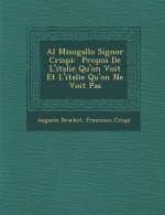 Al Misogallo Signor Crispi: Propos de L'Italie Qu'on Voit Et L'Italie Qu'on Ne Voit Pas