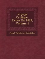 Voyage Critique l'Etna En 1819, Volume 1