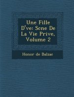 Une Fille D' Ve: SC Ne de La Vie Priv E, Volume 2