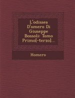 L'Odissea D'Omero Di Giuseppe Bossoli: Tomo Primo[-Terzo]...