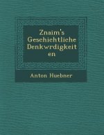 Znaim's Geschichtliche Denkw Rdigkeiten