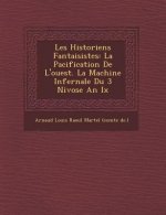 Les Historiens Fantaisistes: La Pacification de L'Ouest. La Machine Infernale Du 3 Nivose an IX