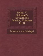 Fried. V. Schlegel's S�mmtliche Werke, Volumes 11-12