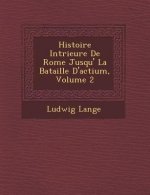 Histoire Int�rieure De Rome Jusqu'� La Bataille D'actium, Volume 2
