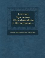 Lexicon Syriacum Chrestomathiae Kirschianae...