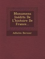 Monumens Inedits de L'Histoire de France...
