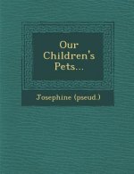 Our Children's Pets...