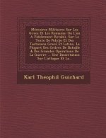 Memoires Militaires Sur Les Grecs Et Les Romains: Ou L'On a Fidelement Retabli, Sur Le Texte de Polybe Et Des Tacticiens Grecs Et Latins, La Plupart D