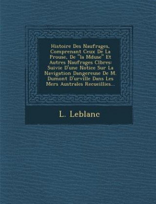 Histoire Des Naufrages, Comprenant Ceux de La P Rouse, de 