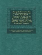 Voyage De D�couvertes Aux Terres Australes: Ex�cut� Par Ordre De Sa Majest� L'empereur Et Roi, Sur Les Corvettes Le Gʏ
