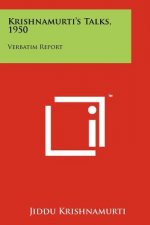 Krishnamurti's Talks, 1950: Verbatim Report