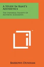A Study In Kant's Aesthetics: The Universal Validity Of Aesthetic Judgments