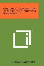 Aristotle's Conception Of Moral And Political Philosophy