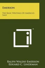 Emerson: The Basic Writings Of America's Sage