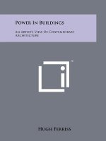 Power In Buildings: An Artist's View Of Contemporary Architecture