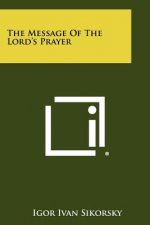 The Message Of The Lord's Prayer
