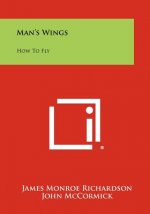 Man's Wings: How To Fly