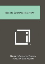 He's In Submarines Now