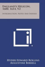 England's Helicon, 1600, 1614, V2: Introduction, Notes and Indexes