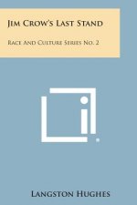 Jim Crow's Last Stand: Race and Culture Series No. 2