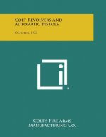 Colt Revolvers and Automatic Pistols: October, 1933