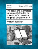 The New and Complete Newgate Calendar, Or, Malefactor's Universal Register Volume 6 of 7