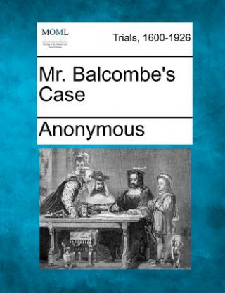 Mr. Balcombe's Case