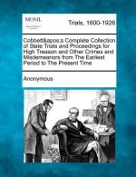 Cobbett's Complete Collection of State Trials and Proceedings for High Treason and Other Crimes and Misdemeanors from the Earliest Period to the Prese