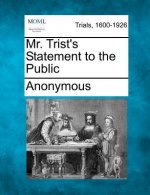Mr. Trist's Statement to the Public
