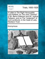 A Letter to the Right Honourable Lord Holland, on the Joint Opinion of Mr. Baron Alderson and Mr. Justice Patteson, and on the Judgment of Lord Lyndhu