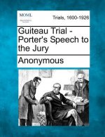 Guiteau Trial - Porter's Speech to the Jury