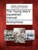 The Young Lady's Equestrian Manual.