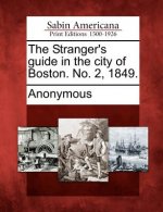 The Stranger's Guide in the City of Boston. No. 2, 1849.