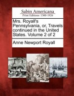 Mrs. Royall's Pennsylvania, Or, Travels Continued in the United States. Volume 2 of 2