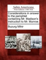 Considerations in Answer to the Pamphlet Containing Mr. Madison's Instruction to Mr. Munroe.