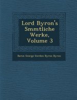 Lord Byron's S Mmtliche Werke, Volume 3
